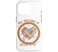 Funny Knitting Lover All You Knit is Love Yarn Mom Knitting Coque pour iPhone 16 Pro