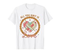 Funny Knitting Lover All You Knit is Love Yarn Mom Knitting T-Shirt