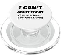 Funny Lazy Humor Quote I Can’t Adult Today PopSockets PopGrip pour MagSafe