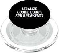 Funny Legalize Cookie Dough for Breakfast Snacky Snack Meme PopSockets PopGrip pour MagSafe