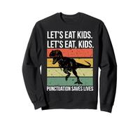 Funny Let's Eat Kids Punctuation Saves Lives Grammar Sweatshirt