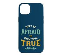 Funny LGBT Pride N'ayez Pas Peur de Montrer Votre Vrai Visage Coque pour iPhone 14 Plus