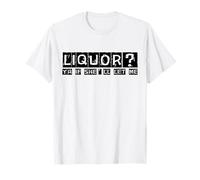 Funny Liquor Yeah If She'll Let Me Unhinged Adult Humor Meme T-Shirt