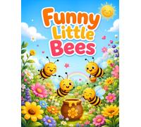 Funny Little Bees: Cute Bee Coloring Book for Kids Ages 4-8 | Cute Spring and Garden Adventures