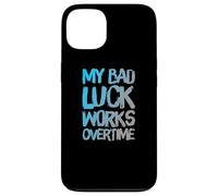 Funny Luck Txt Funny People Funny My Bad Luck Works Overtime Coque pour iPhone 13