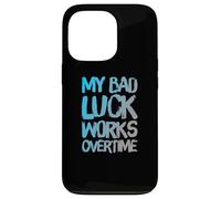 Funny Luck Txt Funny People Funny My Bad Luck Works Overtime Coque pour iPhone 13 Pro