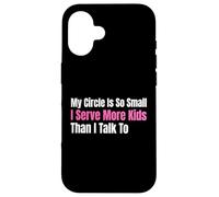 Funny Lunch Lady My Circle est si Petit Que Je sers Plus d'enfants Coque pour iPhone 16