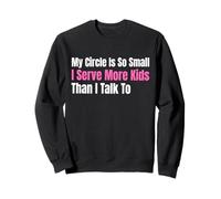 Funny Lunch Lady My Circle est si Petit Que Je sers Plus d'enfants Sweatshirt