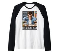 Funny Made It to May Teacher Trend Girls Last Day of School Manche Raglan