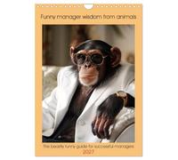 Funny manager wisdom from animals (Wall Calendar 2027 DIN A4 portrait), CALVENDO 12 Month Wall Calendar: The beastly funny guide for successful managers