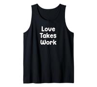 Funny Marriage Humor Design Love Takes Work Couple Life Débardeur