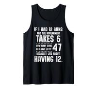 Funny Math Amendment If I Had 12 Guns Government Takes 6 Débardeur