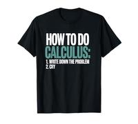 Funny Math Calculus Teacher Student Humor Mathlete Nerd Joke T-Shirt