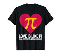 Funny Math Love is Like Pi Real Irrational Never Ending T-Shirt