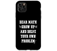 Funny Math Quote for Girls Boys Teens Men Women Dear Math Coque pour iPhone 11 Pro Max