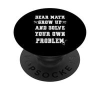Funny Math Quote for Girls Boys Teens Men Women Dear Math PopSockets PopGrip Adhésif