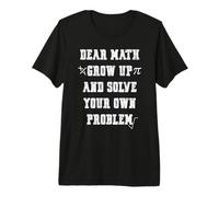 Funny Math Quote for Girls Boys Teens Men Women Dear Math T-Shirt Haut de Gamme