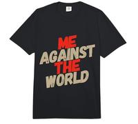 Funny Me Against The World Citations sarcastiques artistiques de Motivation Comfort Colors Adult Heavyweight T-Shirt