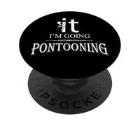 Funny Mens Screw It I'm Going Pontooning Lake Lover PopSockets PopGrip Adhésif
