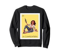 Funny Mexican 25th Birthday Girl Design - La Cumpleañera Sweatshirt