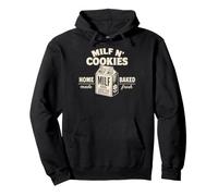 Funny Milfs N Cookie Homemade Baked Fresh Milfs Humor Sweat à Capuche