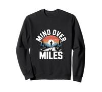 Funny Mind Over Miles évoque la Motivation des Coureurs Sweatshirt