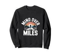 Funny Mind Over Miles évoque la Motivation des Coureurs Sweatshirt