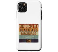 Funny Minding My Black Ass Business poursuit l'histoire des Noirs Coque pour iPhone 11 Pro Max