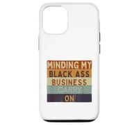 Funny Minding My Black Ass Business poursuit l'histoire des Noirs Coque pour iPhone 12/12 Pro