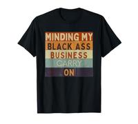 Funny Minding My Black Ass Business poursuit l'histoire des Noirs T-Shirt