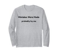 Funny Mistakes Were Made Probably by Me Self Aware Humour Manche Longue