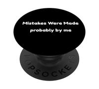 Funny Mistakes Were Made Probably by Me Self Aware Humour PopSockets PopGrip Adhésif