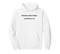 Funny Mistakes Were Made Probably by Me Self Aware Humour Sweat à Capuche