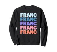 Funny Modern Repeated Text Design Franc Sweatshirt