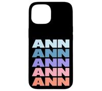 Funny Modern Repetitive Text Design First Name Ann Coque pour iPhone 15