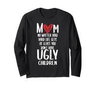 Funny Mom Mother's Day No Ugly Children Citation Sarcastique Manche Longue
