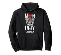 Funny Mom Mother's Day No Ugly Children Citation Sarcastique Sweat à Capuche