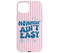 Funny Mom Quote Mommin Ain’t Easy Meme Coque pour iPhone 15 Plus