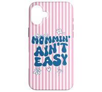 Funny Mom Quote Mommin Ain’t Easy Meme Coque pour iPhone 16 Plus