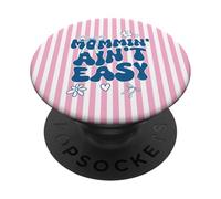 Funny Mom Quote Mommin Ain’t Easy Meme PopSockets PopGrip Adhésif