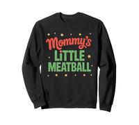 Funny Mommys Little Meatball Cute Family Humour Women Men Sweatshirt