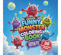 Funny Monster Coloring Book: Loads of silly creatures for kids ages 4-8