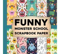 Funny Monster School Scrapbook Paper: Playful Cartoon Monsters in a School Theme for DIY Crafts, Scrapbooks, Journals and Kids’ Creative Projects