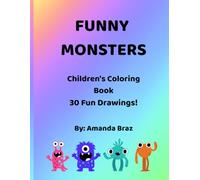 Funny Monsters: Coloring Book for Kids with 30 Cute and Silly Monster Illustrations