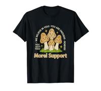 Funny Morel Support Dit Que Vous Avez Compris ce Sarcastique T-Shirt