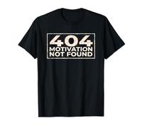Funny Motivation Not Found 404 Costume de déclaration T-Shirt