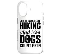 Funny Mountain If It Involves and Dogs Count Me in Coque pour iPhone 17