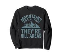 Funny Mountain Pun Design Hikers They Hill Areas Humour Sweatshirt