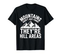 Funny Mountain Pun Design Hikers They Hill Areas Humour T-Shirt