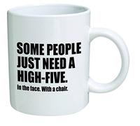 Funny Mug 11OZ - Some people just need a high five with a chair, in the face. Brother. Cool Birthday gift for coworkers, Men & Women, Him or Her, Sister - Idea for a Boyfriend, by Yates and Franco